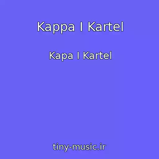 کاور آهنگ Kappa I Kartel از Kapa I Kartel