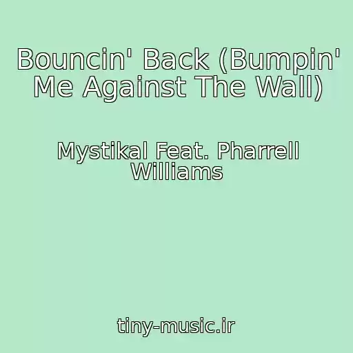 کاور آهنگ Bouncin' Back (Bumpin' Me Against The Wall) از Mystikal Feat. Pharrell Williams