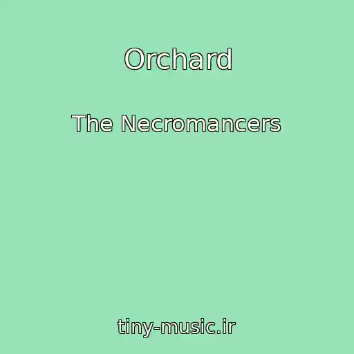 کاور آهنگ Orchard از The Necromancers