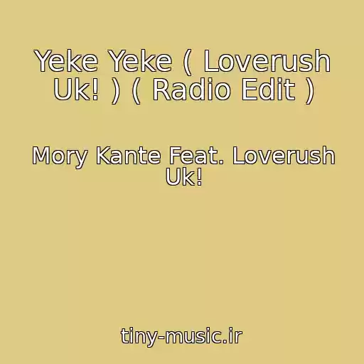 کاور آهنگ Yeke Yeke ( Loverush Uk! ) ( Radio Edit ) از Mory Kante Feat. Loverush Uk!