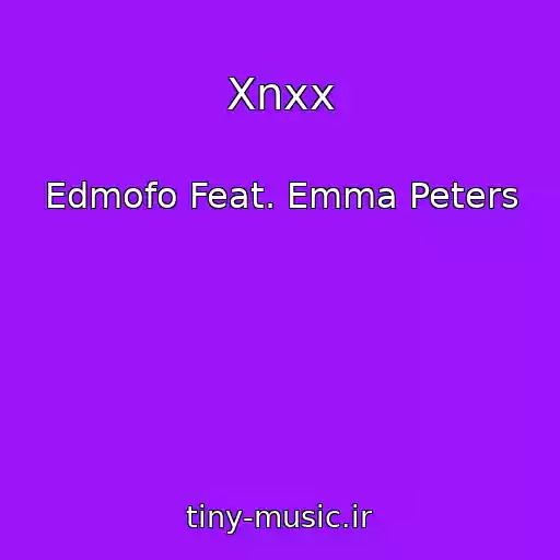 کاور آهنگ Xnxx از Edmofo Feat. Emma Peters