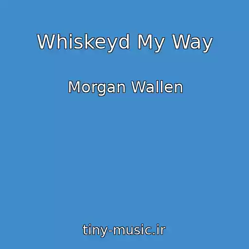 کاور آهنگ Whiskeyd My Way از Morgan Wallen