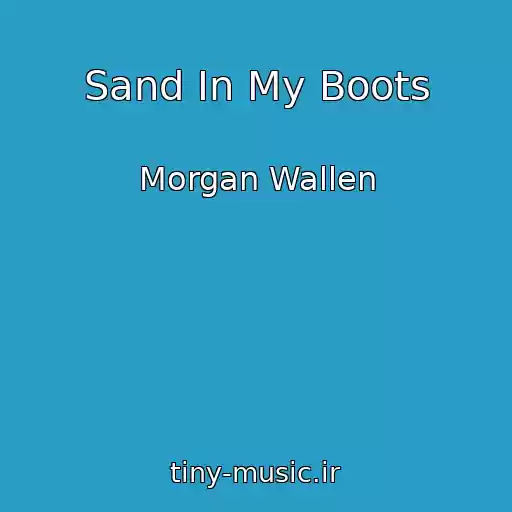 کاور آهنگ Sand In My Boots از Morgan Wallen