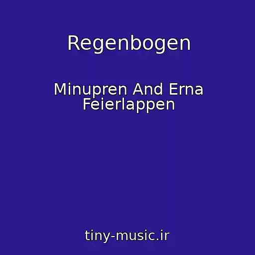 کاور آهنگ Regenbogen از Minupren And Erna Feierlappen