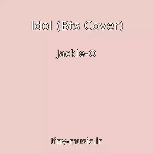 کاور آهنگ Idol (Bts Cover) از Jackie-O