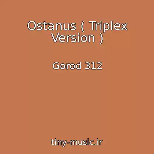 کاور آهنگ Ostanus ( Triplex Version ) از Gorod 312