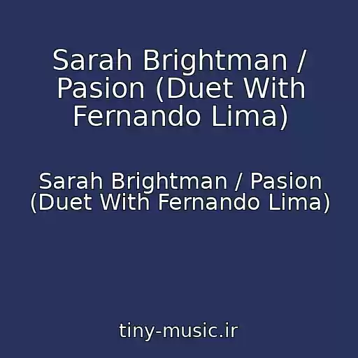 کاور آهنگ Sarah Brightman / Pasion (Duet With Fernando Lima) از Sarah Brightman / Pasion (Duet With Fernando Lima)