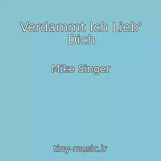 کاور آهنگ Verdammt Ich Lieb' Dich از Mike Singer