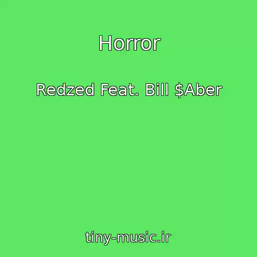 کاور آهنگ Horror از Redzed Feat. Bill $Aber