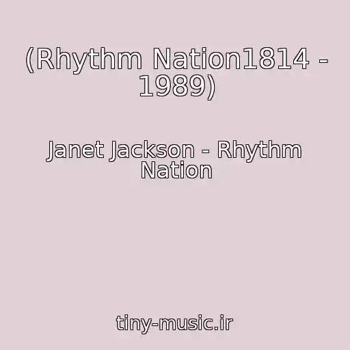 کاور آهنگ (Rhythm Nation1814 - 1989) از Janet Jackson - Rhythm Nation