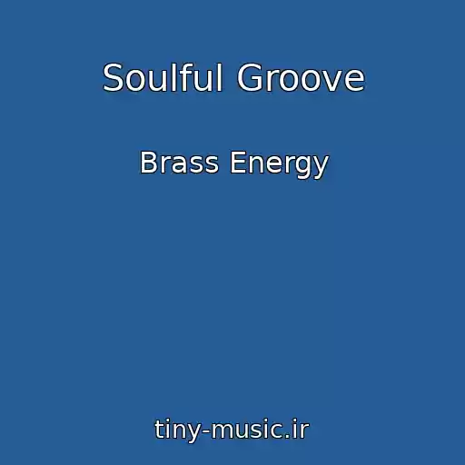 کاور آهنگ Soulful Groove از Brass Energy