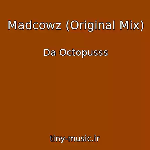 کاور آهنگ Madcowz (Original Mix) از Da Octopusss