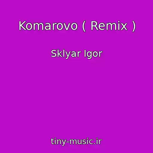 کاور آهنگ Komarovo ( Remix ) از Sklyar Igor