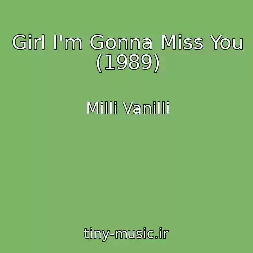 کاور آهنگ Girl I'm Gonna Miss You (1989) از Milli Vanilli