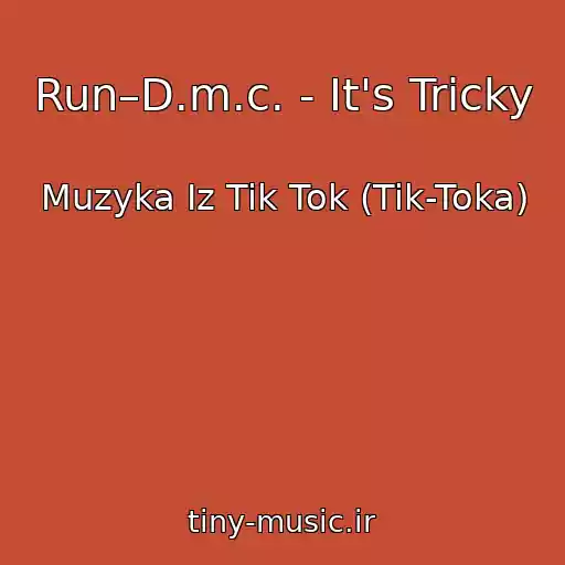 کاور آهنگ Run–D.m.c. - It's Tricky از Muzyka Iz Tik Tok (Tik-Toka)