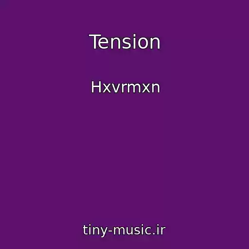 کاور آهنگ Tension از Hxvrmxn