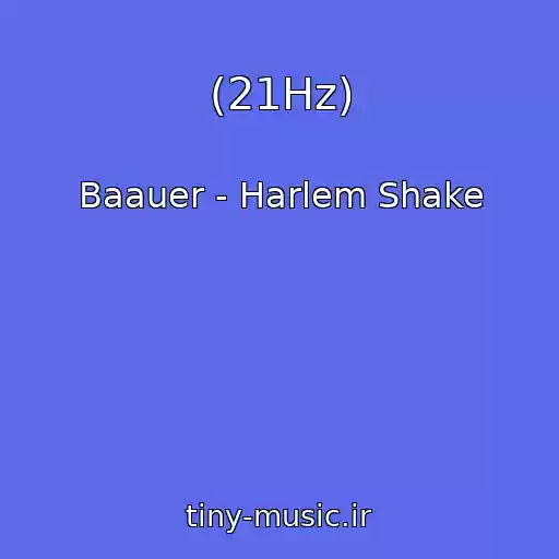 کاور آهنگ (21Hz) از Baauer - Harlem Shake