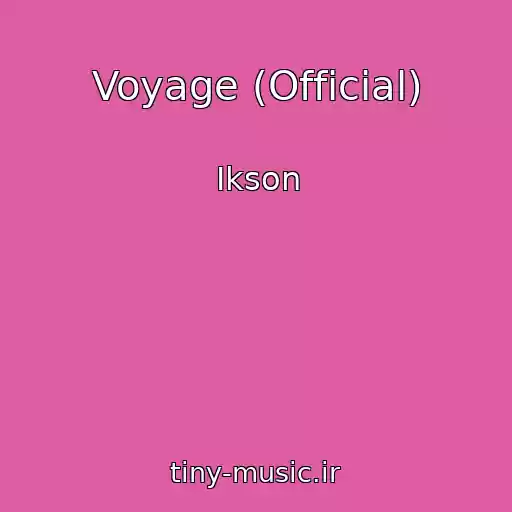 کاور آهنگ Voyage (Official) از Ikson