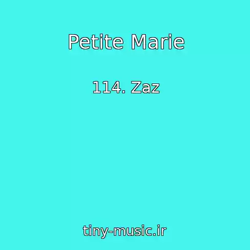 کاور آهنگ Petite Marie از 114. Zaz