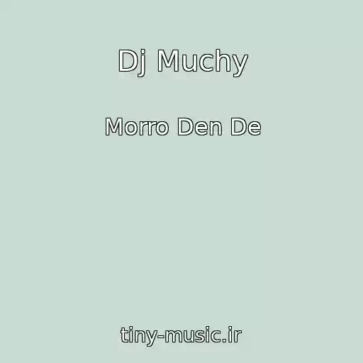 کاور آهنگ Dj Muchy از Morro Den De