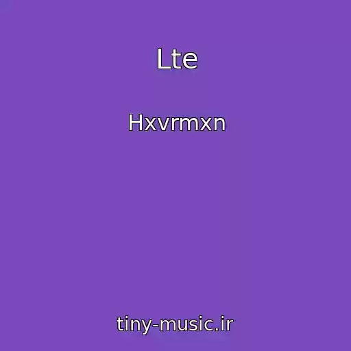 کاور آهنگ Lte از Hxvrmxn
