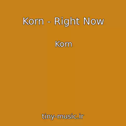 کاور آهنگ Korn - Right Now از Korn