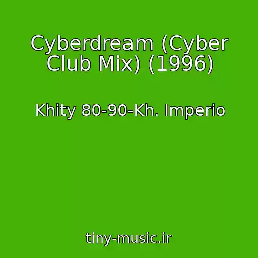کاور آهنگ Cyberdream (Cyber Club Mix) (1996) از Khity 80-90-Kh. Imperio