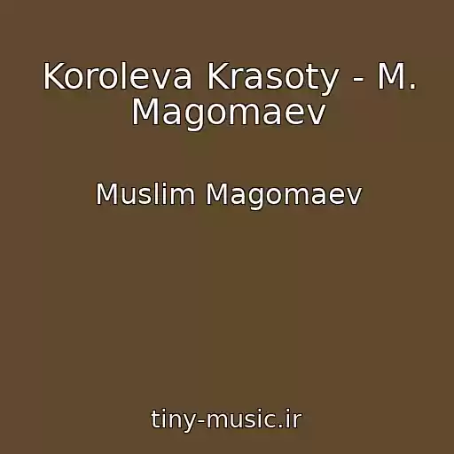 کاور آهنگ Koroleva Krasoty - M. Magomaev از Muslim Magomaev