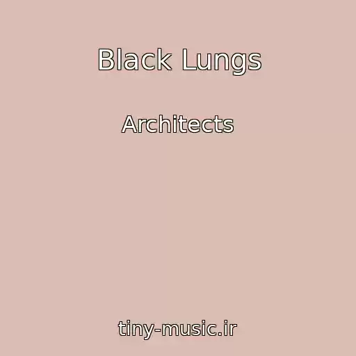 کاور آهنگ Black Lungs از Architects