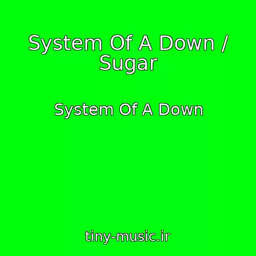 کاور آهنگ System Of A Down / Sugar از System Of A Down