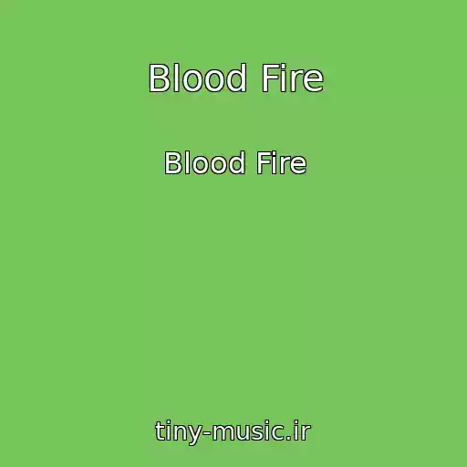 کاور آهنگ Blood Fire از Blood Fire