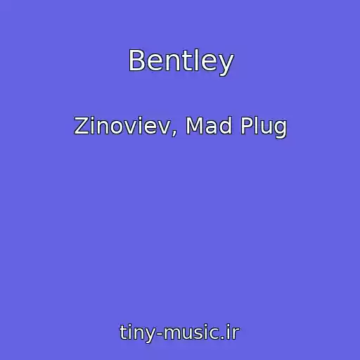 کاور آهنگ Bentley از Zinoviev, Mad Plug