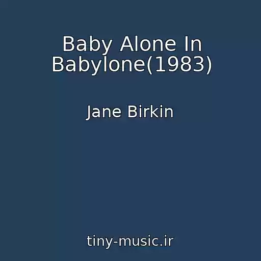 کاور آهنگ Baby Alone In Babylone(1983) از Jane Birkin