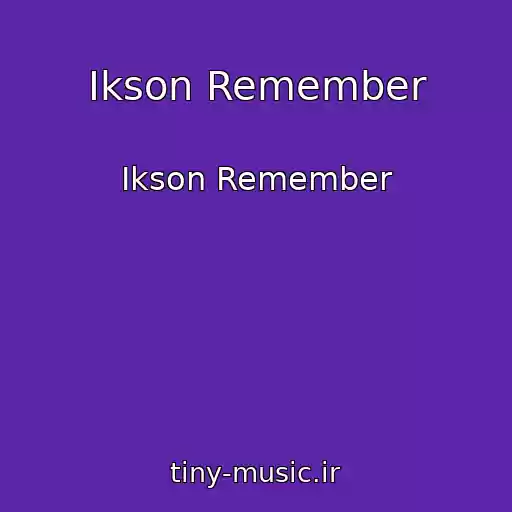 کاور آهنگ Ikson Remember از Ikson Remember