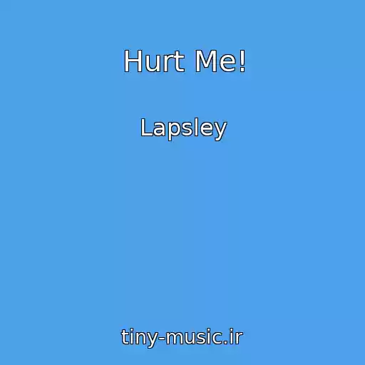 کاور آهنگ Hurt Me! از Lapsley