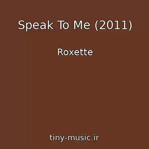 کاور آهنگ Speak To Me (2011) از Roxette