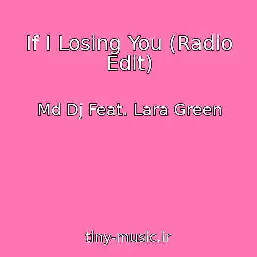 کاور آهنگ If I Losing You (Radio Edit) از Md Dj Feat. Lara Green