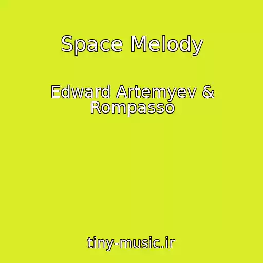 کاور آهنگ Space Melody از Edward Artemyev & Rompasso