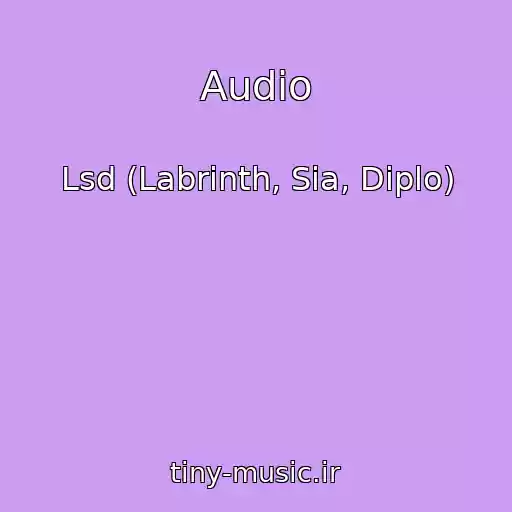 کاور آهنگ Audio از Lsd (Labrinth, Sia, Diplo)