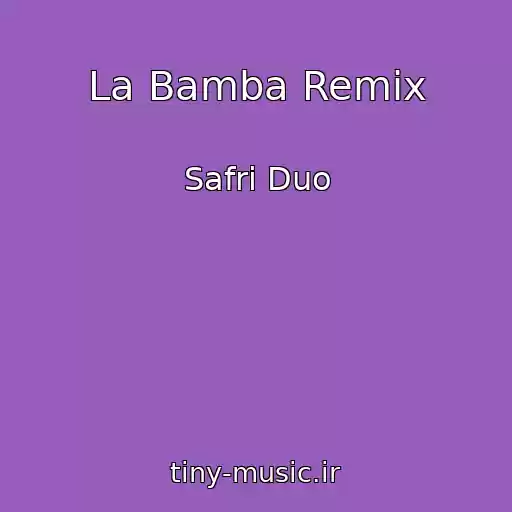 کاور آهنگ La Bamba Remix از Safri Duo