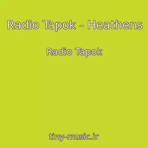 کاور آهنگ Radio Tapok - Heathens از Radio Tapok