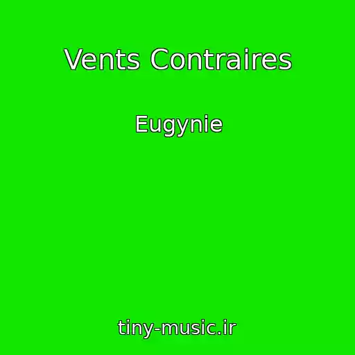 کاور آهنگ Vents Contraires از Eugynie