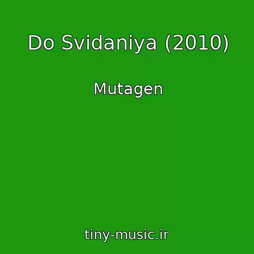 کاور آهنگ Do Svidaniya (2010) از Mutagen