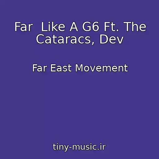 کاور آهنگ Far  Like A G6 Ft. The Cataracs, Dev از Far East Movement