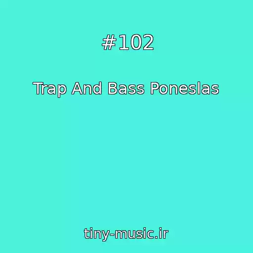 کاور آهنگ #102 از Trap And Bass Poneslas