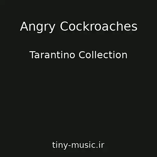 کاور آهنگ Angry Cockroaches از Tarantino Collection