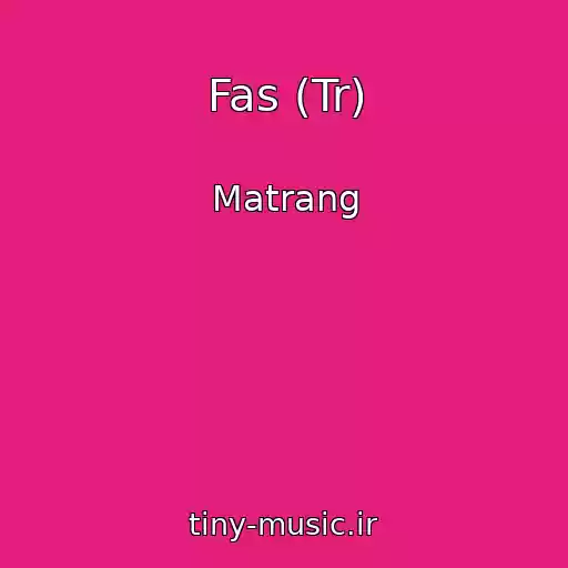 کاور آهنگ Fas (Tr) از Matrang