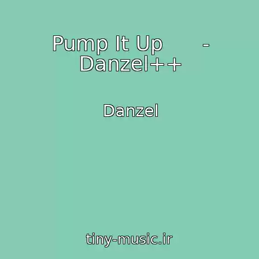 کاور آهنگ Pump It Up      - Danzel++ از Danzel