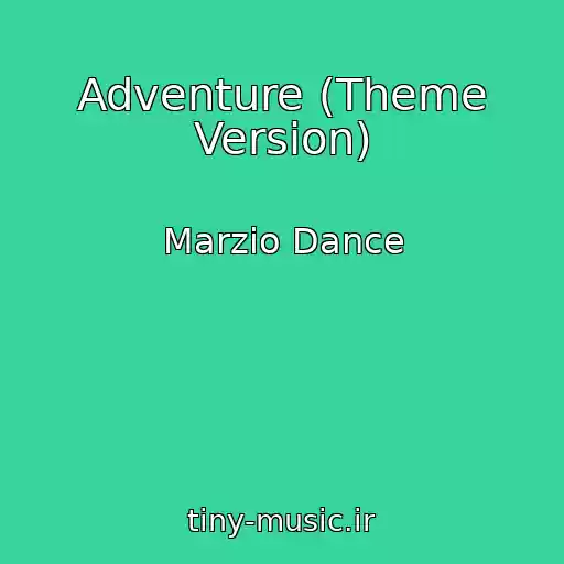 کاور آهنگ Adventure (Theme Version) از Marzio Dance