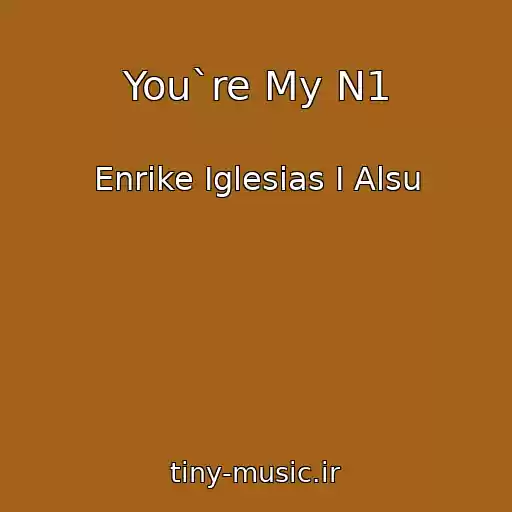 کاور آهنگ You`re My N1 از Enrike Iglesias I Alsu